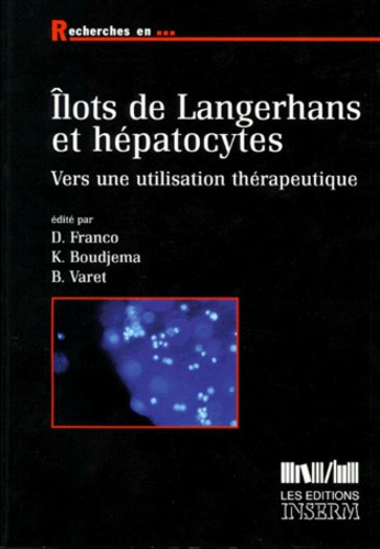 K Boudjema et D Franco - Ilots De Langerhans Et Hepatocytes. Vers Une Utilisation Therapeutique.