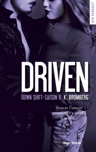 K. Bromberg - Driven Down shift Saison 8.