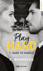 K Bromberg - Play Hard Tome 1 : Hard to handle.