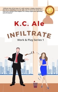  K.C. Ale - Infiltrate - Work &amp; Play, #1.