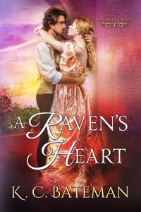  K. C. Bateman et  Kate Bateman - A Raven's Heart - Secrets &amp; Spies, #2.