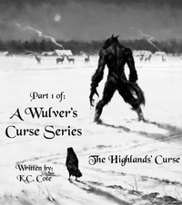  K.C.Cote - The Highlands’ Curse - The Wulver’s Curse, #1.