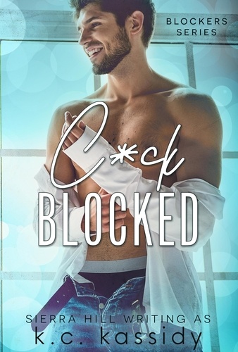  K.C. Kassidy - C*ck Blocked - Blockers (A MM Gay Romance Series), #1.