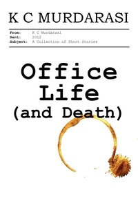  K C Murdarasi - Office Life (and Death).