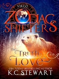  K.C. Stewart - The Truth in Love: A Zodiac Shifters Paranormal Romance, Virgo - Zodiac Shifters, #1.
