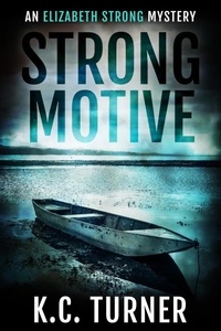  K.C. Turner - Strong Motive - Elizabeth Strong, #1.