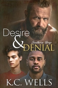  K.C. Wells - Desire &amp; Denial - Southern Boys, #3.