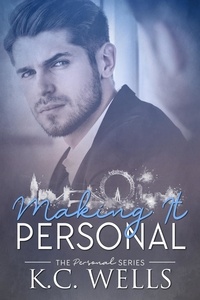  K.C. Wells - Making it Personal - Personal, #1.