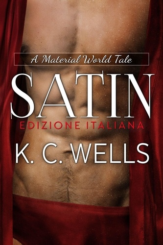  K.C. Wells - Satin - A Material World EDIZIONE ITALIANA, #2.