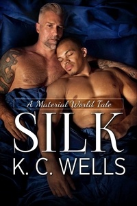  K.C. Wells - Silk - A Material World (English edition), #3.