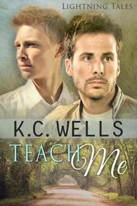  K.C. Wells - Teach Me - Lightning Tales, #1.