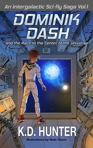  K D Hunter - Dominik Dash and the Race to the Center of the Universe.