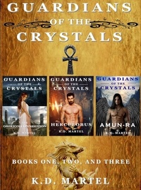  K.D. Martel - Guardians of the Crystals: Books Books One, Two, and Three.