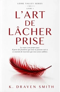 L'art De Lâcher Prise: Le corps a son propre pays. Il porte des frontières que nous ne voyons pas et se souvient de traversées que nous avons oubliées