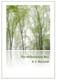  K. E. MacLeod - The Millennium Box.