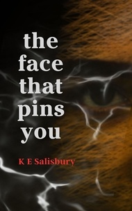  K E Salisbury - The Face That Pins You.