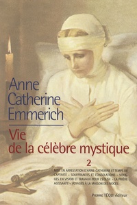 K-E Schmoeger - Vie d'Anne-Catherine Emmerich - Tome 2, 1819-1824.