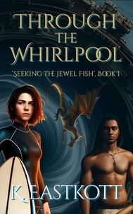 K. Eastkott - Through the Whirlpool - Seeking the Jewel Fish, #1.