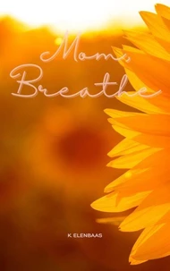 Mom, Breathe
