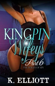 Kingpin Wifeys Season 2 Part 6 Wages of Sin