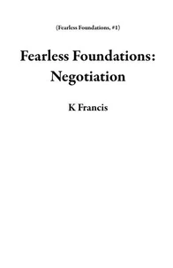 Fearless Foundations: Negotiation