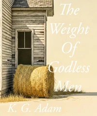 The Weight Of Godless Men