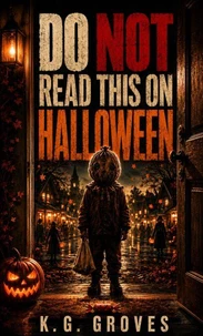 Do Not Read This on Halloween