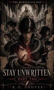 Stay Unwritten Book 1 Part 2