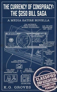 The Currency of Conspiracy: The $250 Bill Saga