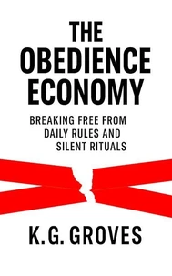 The Obedience Economy