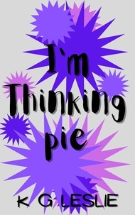  K G Leslie - I'm Thinking Pie.