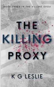  K G Leslie - The Killing Proxy - The Killing Saga, #3.