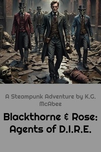  K.G. McAbee - Blackthorne &amp; Rose: Agents of D.I.R.E..