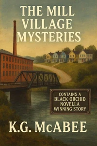 The Mill Village Mysteries