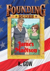 Founding Dudes: James Madison