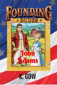 Founding Dudes:  John Adams