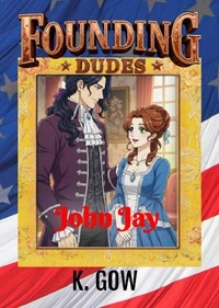 Founding Dudes: John Jay