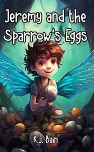 Jeremy and the Sparrow's Eggs