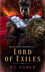  K.J. Coble - Lord of Exiles - The Quintorius Chronicles, #1.