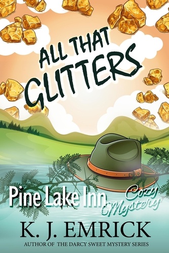  K.J. Emrick - All That Glitters - Pine Lake Inn Cozy Mystery, #11.