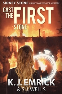  K.J. Emrick et  S.J. Wells - Cast the First Stone - Sidney Stone - Private Investigator (Paranormal) Mystery, #1.