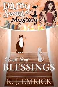  K.J. Emrick - Count Your Blessings - Darcy Sweet Mystery, #22.