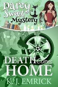  K.J. Emrick - Death Comes Home - Darcy Sweet Mystery, #19.