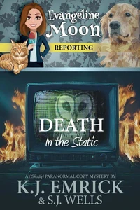 Death in the Static: A (Ghostly) Paranormal Cozy Mystery