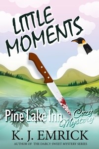  K.J. Emrick - Little Moments - Pine Lake Inn Cozy Mystery, #9.