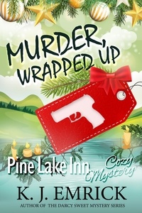  K.J. Emrick - Murder, Wrapped Up - Pine Lake Inn, #3.