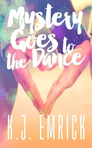  K.J. Emrick - Mystery Goes to the Dance - A Connor and Lilly Mystery, #2.