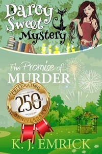  K.J. Emrick - The Promise of Murder - A Darcy Sweet Cozy Mystery, #32.