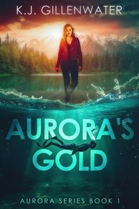  K. J. Gillenwater - Aurora's Gold.
