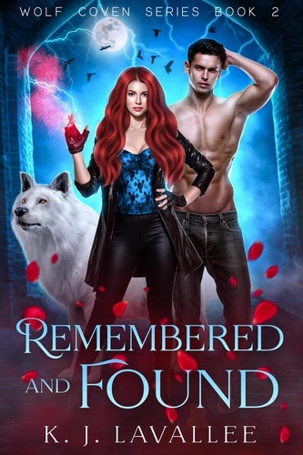  K. J. Lavallee - Remembered and Found - Wolf Coven Series, #2.